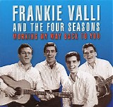 Frankie Valli And The Four Seasons - Working My Way Back To You