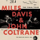 Miles Davis & John Coltrane - The Final Tour: The Bootleg Series, Vol. 6