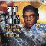 Sun Ra - Pathways To Unknown Worlds & Friendly Love (Vinyl)