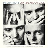 Iain Matthews - Orphans And Outcasts