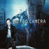 Aztec Camera - Dreamland