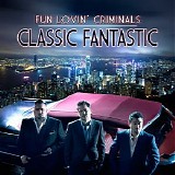 Fun Lovin' Criminals - Classic Fantastic