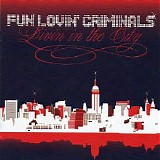 Fun Lovin' Criminals - Livin' In The City