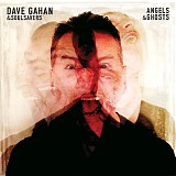 Dave Gahan & The Soulsavers - Angels & Ghosts
