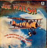 Joe Walsh - The Smoker You Drink, The Player You Get