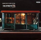 Streets, The - A Grand Don't Come For Free