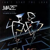 Maze Featuring Frankie Beverly - Can't Stop The Love