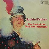 Sophie Tucker - The Last Of The Red Hot Mommas