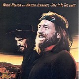 Waylon Jennings & Willie Nelson - Take It To The Limit
