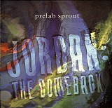 Prefab Sprout - Jordan: The Comeback