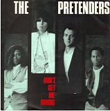 Pretenders, The - Don't Get Me Wrong