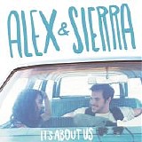 Alex & Sierra - It's About Us