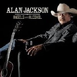 Alan Jackson - Angels and Alcohol