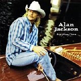 Alan Jackson - Everything I Love