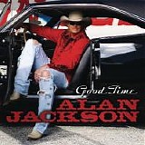 Alan Jackson - Good Time
