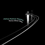 Joshua Redman - Come What May