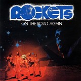 Rockets - On The Road Again