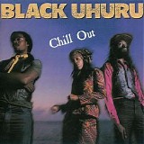 Black Uhuru - Chill Out
