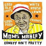 Moms Mabley - Comedy Ain't Pretty