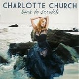 Charlotte Church - Back To Scratch