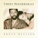 Teddy Pendergrass - Truly Blessed