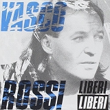 Vasco Rossi - Liberi Liberi