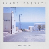 Ivano Fossati - Decadancing