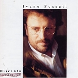 Ivano Fossati - Discanto