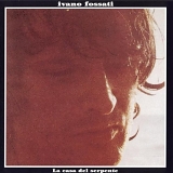 Ivano Fossati - La casa del serpente