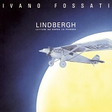 Ivano Fossati - Lindbergh (Lettere da sopra la pioggia)
