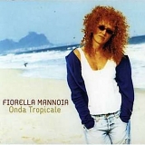 Fiorella Mannoia - Onda Tropicale