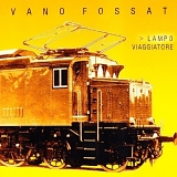 Ivano Fossati - Lampo Viaggiatore
