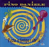Pino Daniele - Passa 'o tiempo e che fÃ 