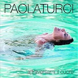 Paola Turci - Attraversami Il Cuore