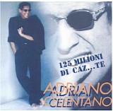 Adriano Celentano - 125 milioni di caz..te