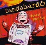BandabardÃ² - Bondo Bondo