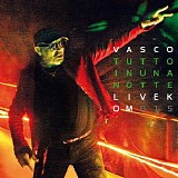 Vasco Rossi - Tutto In Una Notte (Live Kom 015)