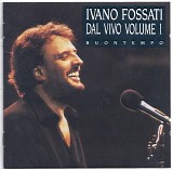 Ivano Fossati - Dal vivo Volume I Buontempo