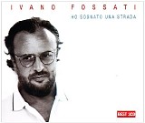 Ivano Fossati - Ho Sognato Una Strada