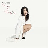 Paola Turci - Viva da morire