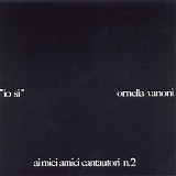 Ornella Vanoni - Io SÃ¬ - Ai Miei Amici Cantautori N. 2