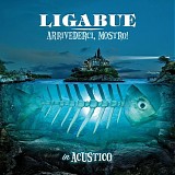 Ligabue - Arrivederci, mostro! In acustico