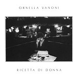 Ornella Vanoni - Ricetta Di Donna