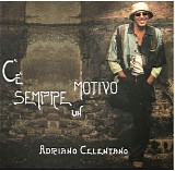 Adriano Celentano - C'Ã¨ sempre un motivo