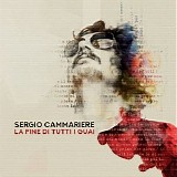 Sergio Cammariere - La Fine Di Tutti I Guai