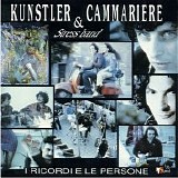 Kunstler, Cammariere & Stress Band - I ricordi, le persone