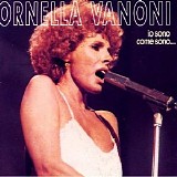 Ornella Vanoni - Io sono come sono