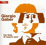 Giorgio Gaber - Far finta di essere sani