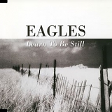 The Eagles - Learn To Be Still