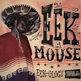Eek-A-Mouse - Eek-Ology